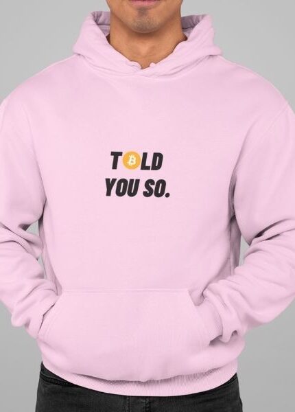 bitcoin told you so hoodie winter collection