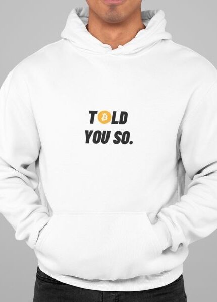 bitcoin told you so hoodie winter collection vp white
